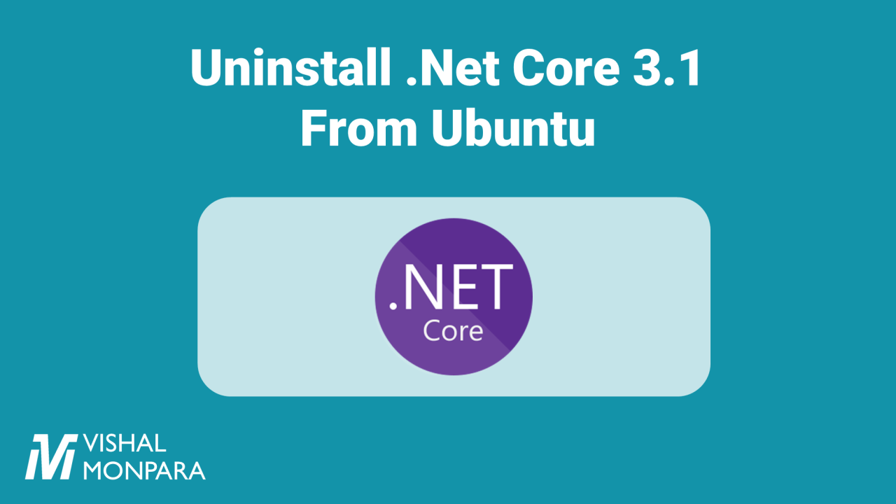 uninstall-net-core-3-1-from-ubuntu-18-20-vishal-monpara